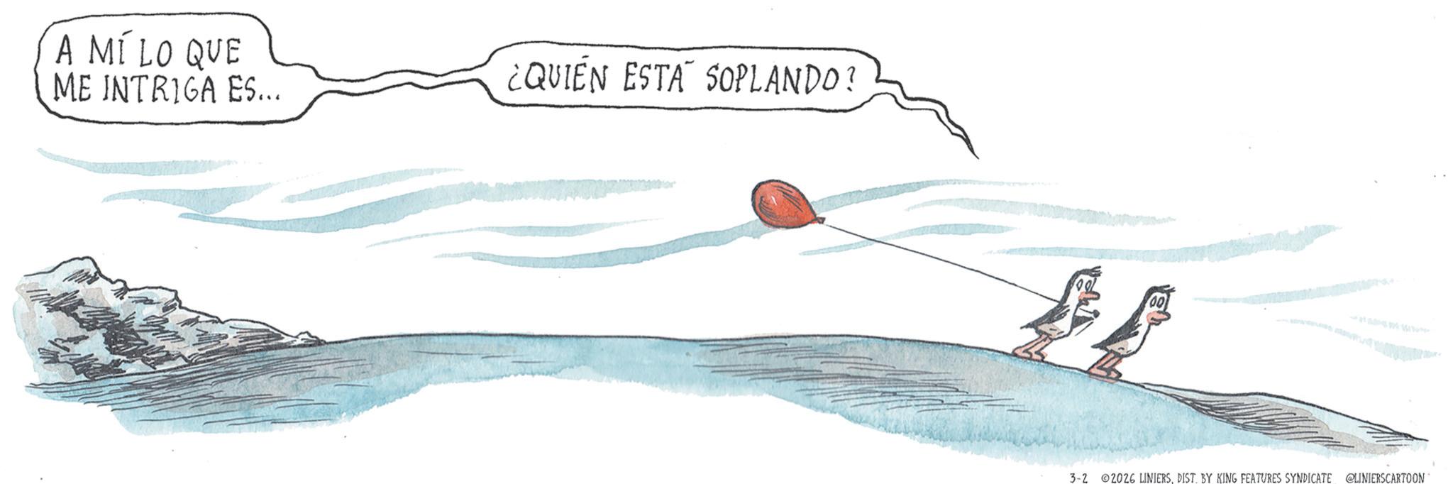 Animation OCR: A MÍ LO QUE ME INTRIGA ES... ¿QUIEN ESTA SOPLANDO? 3-2 2026 LINIERSDIST. BY KING FEATURES SYNDICATE @LINIERSCARTOON A MÍ LO QUE ME INTRIGA ES ... ¿ QUIEN ESTA SOPLANDO ? 3-2 2026 LINIERSDIST . BY KING FEATURES SYNDICATE @LINIERSCARTOON