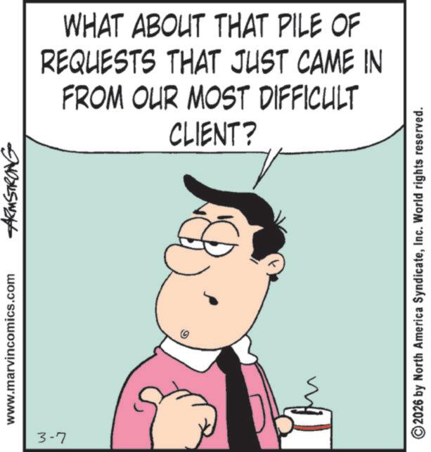 Comics OCR: www.marvincomics.com 3-7 ARMSTRONG WHAT ABOUT THAT PILE OF REQUESTS THAT JUST CAME IN FROM OUR MOST DIFFICULT CLIENT? ©2026 by North America SyndicateInc. World rights reserved. www.marvincomics.com 3-7 ARMSTRONG WHAT ABOUT THAT PILE OF REQUESTS THAT JUST CAME IN FROM OUR MOST DIFFICULT CLIENT ? © 2026 by North America SyndicateInc. World rights reserved .