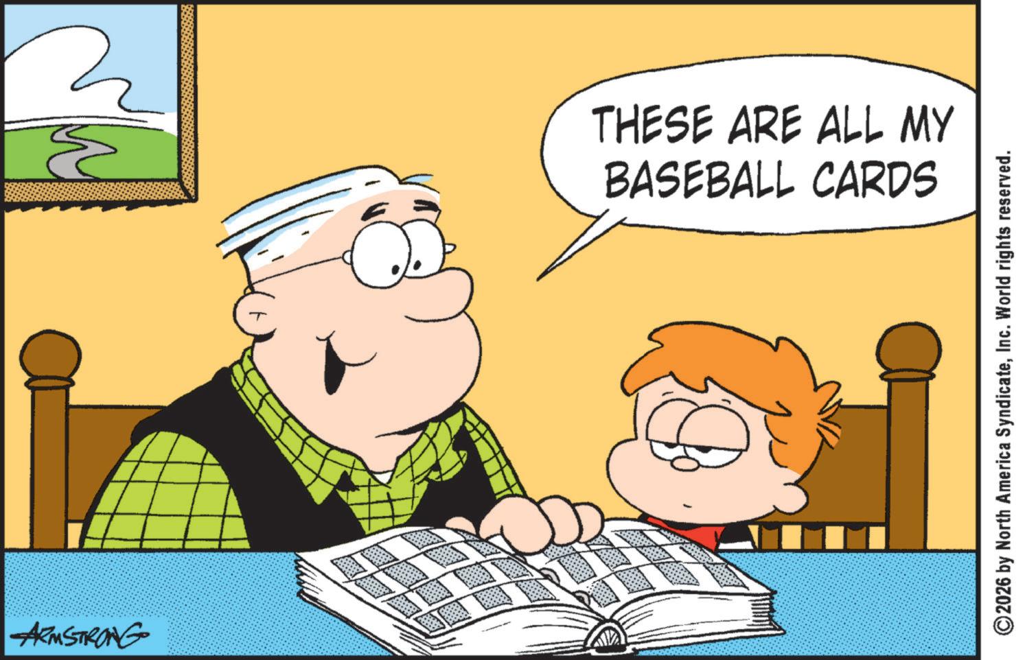 Fictional character OCR: ARMSTRONG BASEBALL CARDS THESE ARE ALL MY ©2026 by North America SyndicateInc. World rights reserved. ARMSTRONG BASEBALL CARDS THESE ARE ALL MY © 2026 by North America SyndicateInc. World rights reserved .