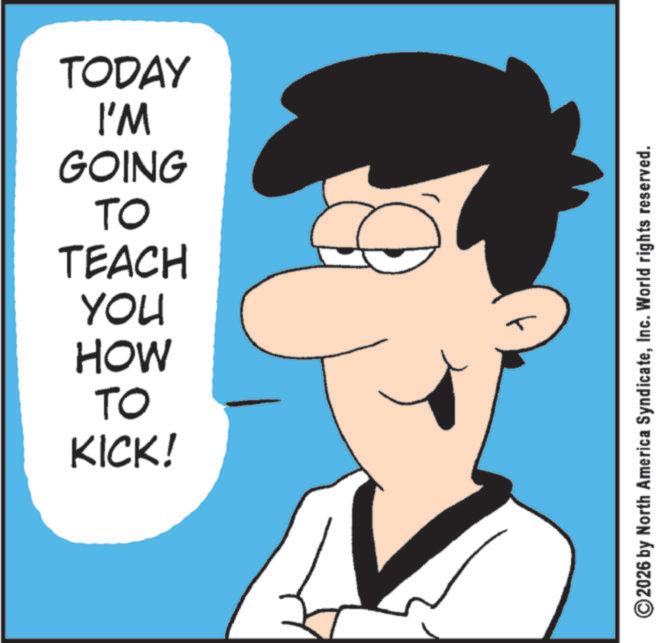 Clip art OCR: TODAY I'M GOING TO TEACH YOU HOW TO KICK! ©2026 by North America SyndicateInc. World rights reserved. TODAY I'M GOING TO TEACH YOU HOW TO KICK ! © 2026 by North America SyndicateInc. World rights reserved .