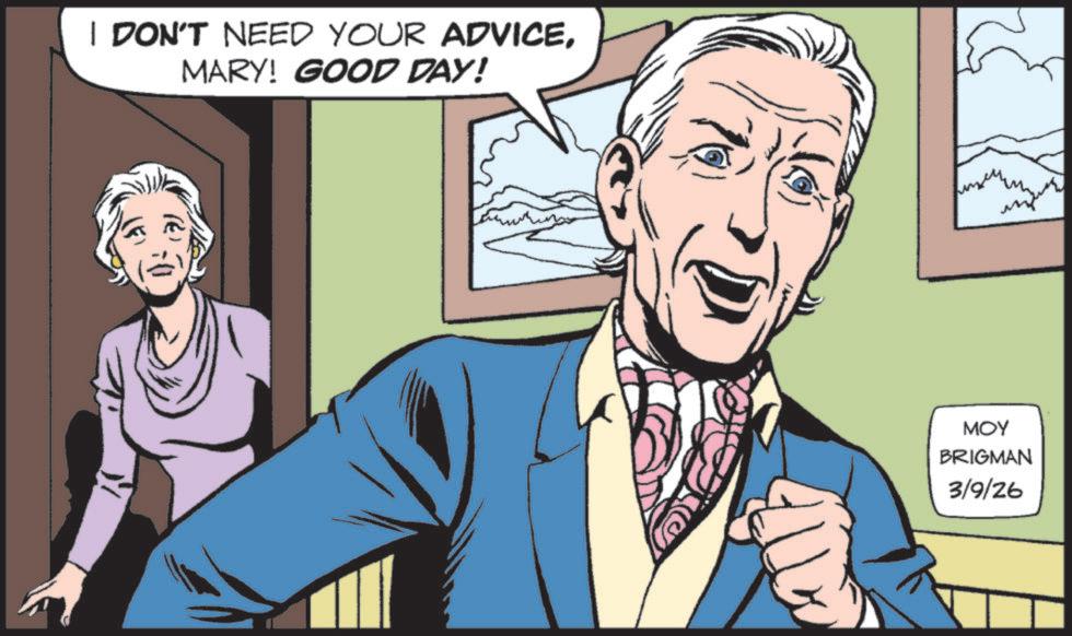 Publication OCR: I DON'T NEED YOUR ADVICEMARY! GOOD DAY! MOY BRIGMAN 3/9/26 I DON'T NEED YOUR ADVICEMARY ! GOOD DAY ! MOY BRIGMAN 3/9/26