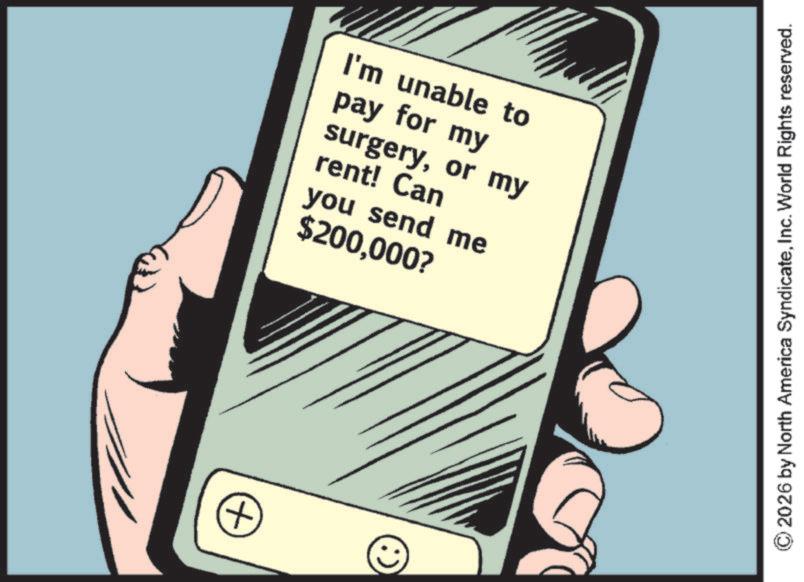 Feature phone OCR: 2026 by North America SyndicateInc. World Rights reserved. I'm unable to pay for my surgeryor my rent! Can you send me $200000? ++ :) 2026 by North America SyndicateInc. World Rights reserved . I'm unable to pay for my surgeryor my rent ! Can you send me $ 200000 ? ++ :)