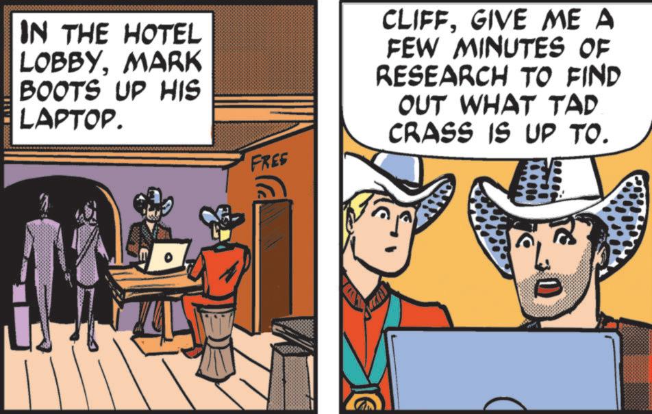 Graphic design OCR: IN THE HOTEL LOBBYMARK BOOTS UP HIS LAPTOP. FREE CLIFFGIVE ME A FEW MINUTES OF RESEARCH TO FIND OUT WHAT TAD CRASS IS UP TO. IN THE HOTEL LOBBYMARK BOOTS UP HIS LAPTOP . FREE CLIFFGIVE ME A FEW MINUTES OF RESEARCH TO FIND OUT WHAT TAD CRASS IS UP TO .