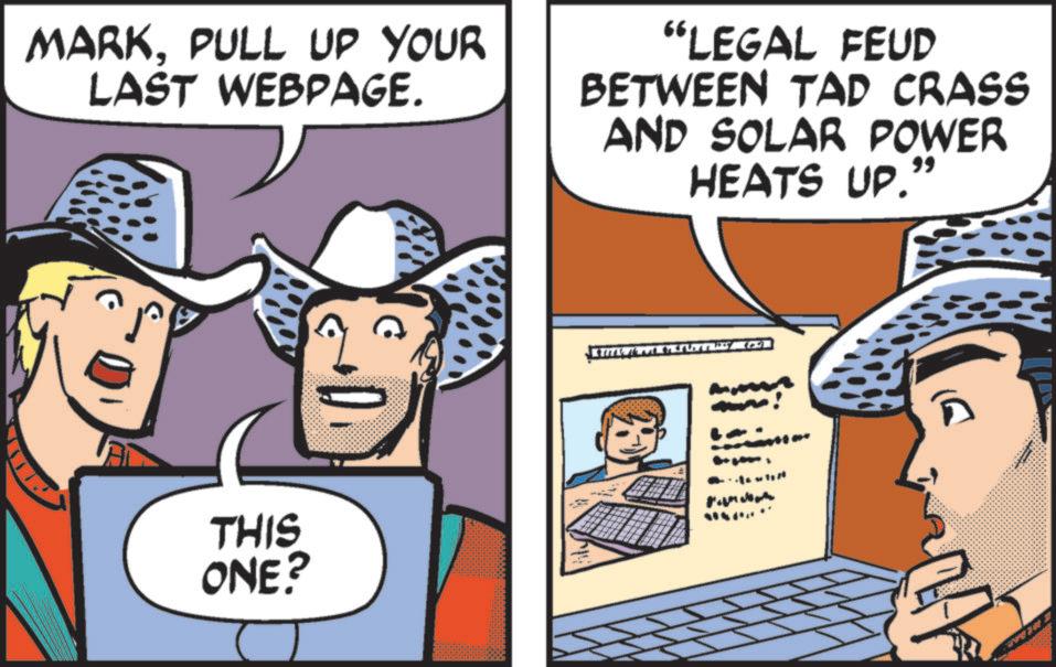 Fictional character OCR: MARKPULL UP YOUR LAST WEBPAGE. "LEGAL FEUD BETWEEN TAD CRASS AND SOLAR POWER HEATS UP.' THIS ONE? MARKPULL UP YOUR LAST WEBPAGE . " LEGAL FEUD BETWEEN TAD CRASS AND SOLAR POWER HEATS UP . ' THIS ONE ?