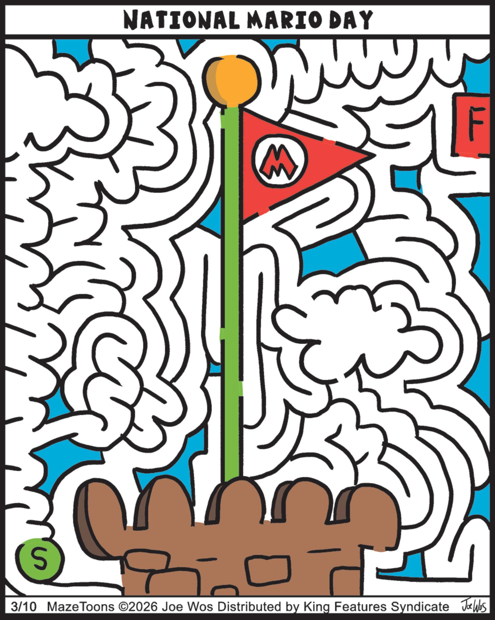 Clip art OCR: NATIONAL MARIO DAY ???? M F S 3/10 MazeToons ©2026 Joe Wos Distributed by King Features Syndicate Jobs NATIONAL MARIO DAY ???? M F S 3/10 MazeToons © 2026 Joe Wos Distributed by King Features Syndicate Jobs