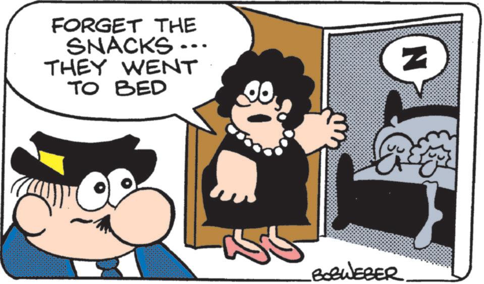 Photo caption OCR: FORGET THE SNACKS ……. THEY WENT TO BED BOBWEBER N FORGET THE SNACKS …… . THEY WENT TO BED BOBWEBER N