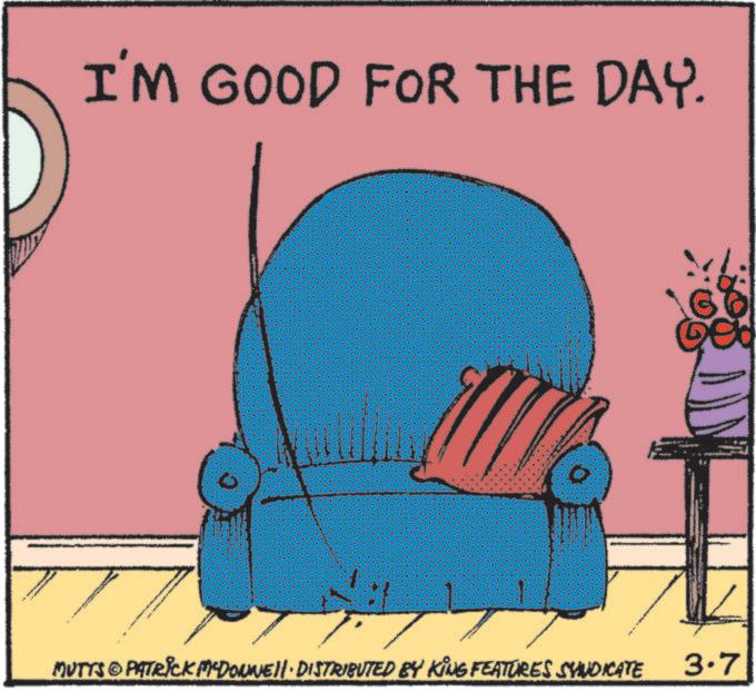 Animation OCR: I'M GOOD FOR THE DAY. www MUTTS © PATRICK M'DONNELL DISTRIBUTED BY KING FEATURES SYNDICATE 3.7 I'M GOOD FOR THE DAY . www MUTTS © PATRICK M'DONNELL DISTRIBUTED BY KING FEATURES SYNDICATE 3.7