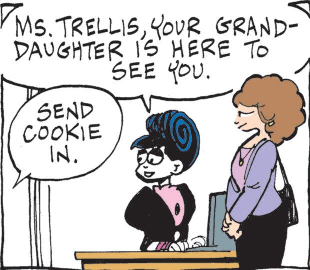 Line art OCR: MS. TRELLISYOUR GRAND- DAUGHTER IS HERE TO SEE YOU. SEND COOKIE IN. MS . TRELLISYOUR GRAND- DAUGHTER IS HERE TO SEE YOU . SEND COOKIE IN .