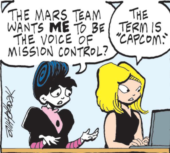Graphics OCR: THE MARS TEAM WANTS ME TO BE THE VOICE OF MISSION CONTROL? THE TERM IS "CAPCOM:" ???????? THE MARS TEAM WANTS ME TO BE THE VOICE OF MISSION CONTROL ? THE TERM IS " CAPCOM : " ????????