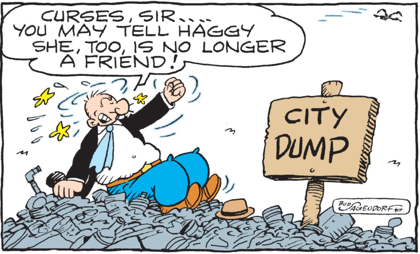Graphics OCR: CURSESSIR.. YOU MAY TELL HAGGY SHEIS NO LONGER A FRIEND!; CITY DUMP m BUD AGENDORFFO CURSESSIR .. YOU MAY TELL HAGGY SHEIS NO LONGER A FRIEND !; CITY DUMP m BUD AGENDORFFO