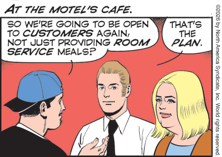 Animation OCR: ©2026 by North America SyndicateInc. World rights reserved. AT THE MOTEL'S CAFE. SO WE'RE GOING TO BE OPEN TO CUSTOMERS AGAINNOT JUST PROVIDING ROOM SERVICE MEALS? THAT'S THE PLAN. © 2026 by North America SyndicateInc. World rights reserved . AT THE MOTEL'S CAFE . SO WE'RE GOING TO BE OPEN TO CUSTOMERS AGAINNOT JUST PROVIDING ROOM SERVICE MEALS ? THAT'S THE PLAN .