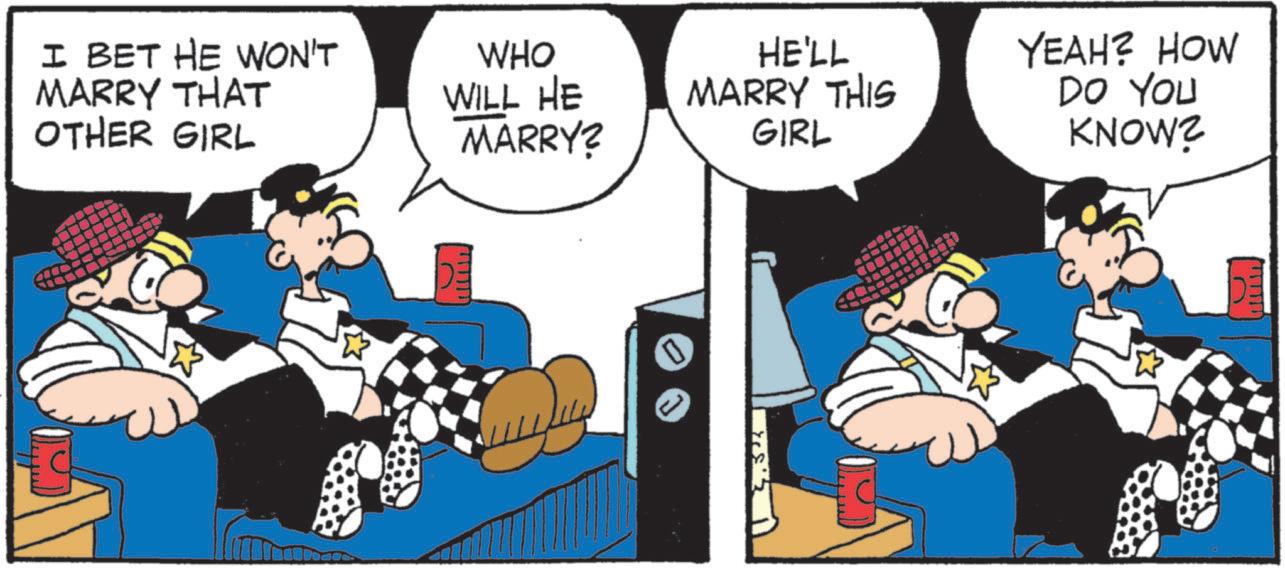Fictional character OCR: I BET HE WON'T MARRY THAT OTHER GIRL WHO WILL HE MARRY? HE'LL MARRY THIS GIRL YEAH? HOW DO YOU KNOW? www I BET HE WON'T MARRY THAT OTHER GIRL WHO WILL HE MARRY ? HE'LL MARRY THIS GIRL YEAH ? HOW DO YOU KNOW ? www