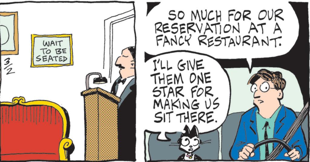 Businessperson OCR: WAIT TO BE SEATED SO MUCH FOR OUR RESERVATION AT A FANCY RESTAURANT. I'LL GIVE THEM ONE STAR FOR MAKING US SIT THERE. ??? WAIT TO BE SEATED SO MUCH FOR OUR RESERVATION AT A FANCY RESTAURANT . I'LL GIVE THEM ONE STAR FOR MAKING US SIT THERE . ???