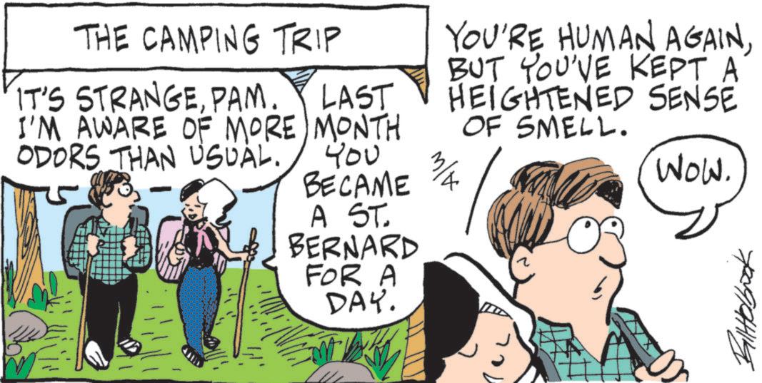 Fiction OCR: THE CAMPING TRIP IT'S STRANGEPAM. LAST I'M AWARE OF MORE MONTH ODORS THAN USUAL. You BECAME A ST. BERNARD FOR A DAY. 3 YOU'RE HUMAN AGAINBUT YOU'VE KEPT A HEIGHTENED SENSE OF SMELL. mlx Wow. ??????? THE CAMPING TRIP IT'S STRANGEPAM . LAST I'M AWARE OF MORE MONTH ODORS THAN USUAL . You BECAME A ST . BERNARD FOR A DAY . 3 YOU'RE HUMAN AGAINBUT YOU'VE KEPT A HEIGHTENED SENSE OF SMELL . mlx Wow . ???????