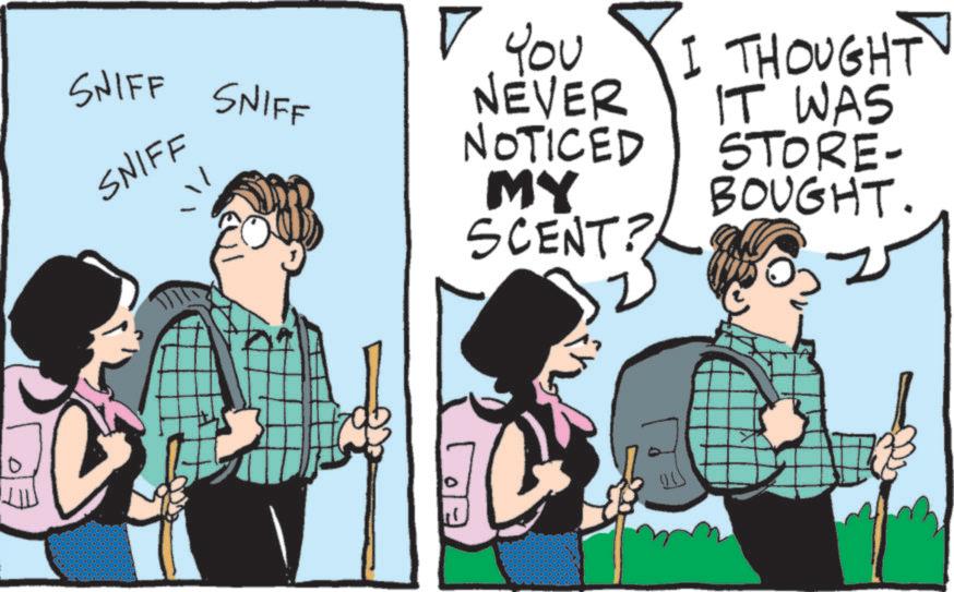 Happiness OCR: SNIFF SNIFF SNIFF ? You NEVER THOUGHT IT WAS NOTICED MY STORE- BOUGHT. SCENT? SNIFF SNIFF SNIFF ? You NEVER THOUGHT IT WAS NOTICED MY STORE- BOUGHT . SCENT ?