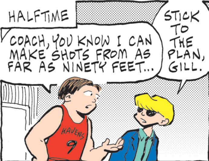 Handwriting OCR: HALFTIME STICK ?? ? COACHYOU KNOW I CAN THE MAKE SHOTS FROM AS FAR AS NINETY FEET... PLANGILL. HAVENS 9 HALFTIME STICK ?? ? COACHYOU KNOW I CAN THE MAKE SHOTS FROM AS FAR AS NINETY FEET ... PLANGILL . HAVENS 9