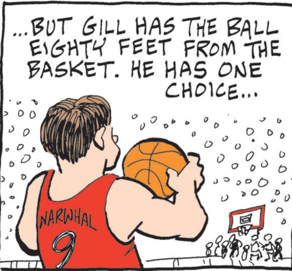 Net OCR: b D ... BUT GILL HAS THE BALL EIGHTY FEET FROM THE BASKET. HE HAS ONE CHOICE... 00 D NARWHAL 9 G J ? b D ... BUT GILL HAS THE BALL EIGHTY FEET FROM THE BASKET . HE HAS ONE CHOICE ... 00 D NARWHAL 9 G J ?