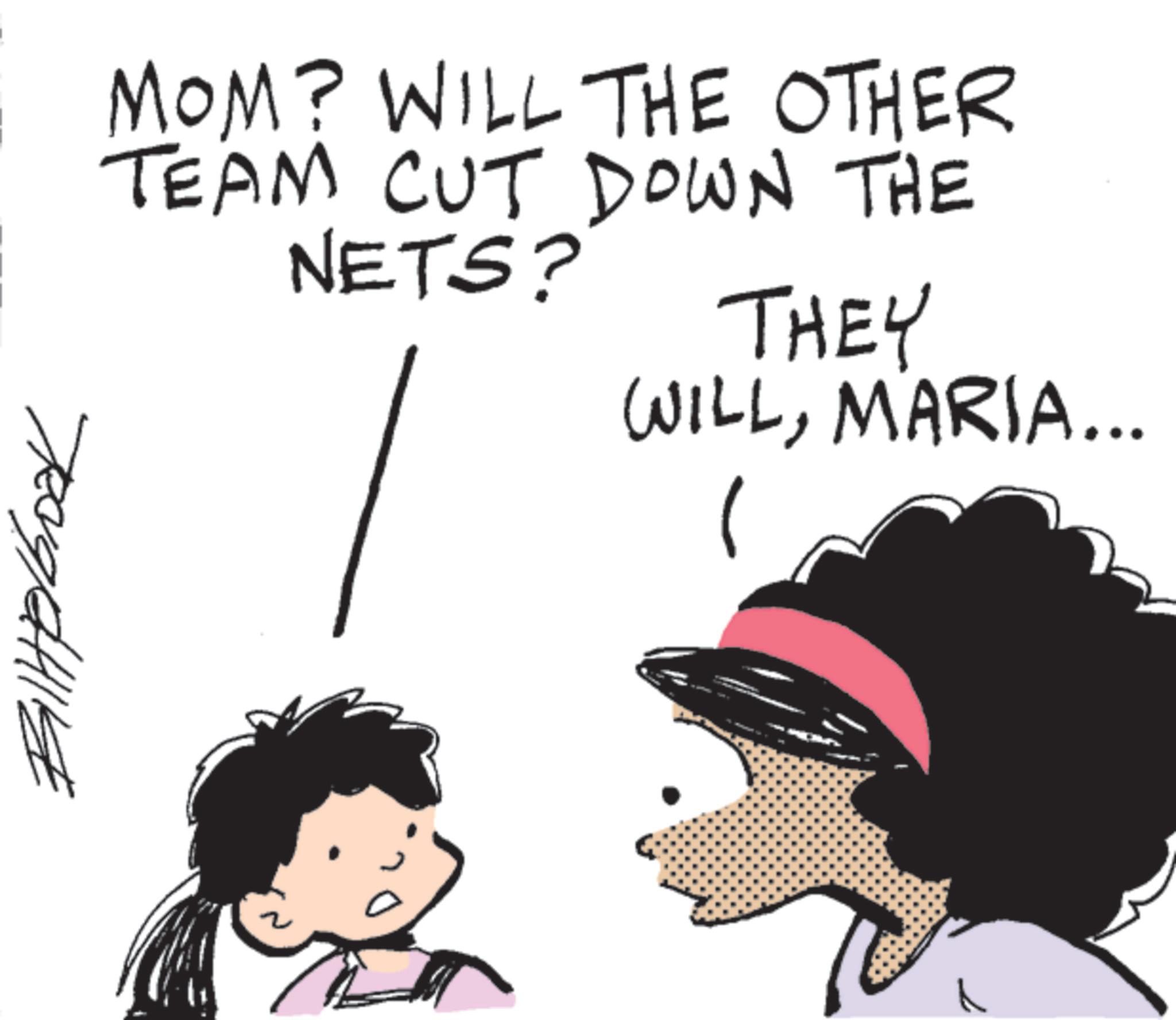Child OCR: MOM? WILL THE OTHER TEAM CUT DOWN THE NETS? THEY WILLMARIA... MOM ? WILL THE OTHER TEAM CUT DOWN THE NETS ? THEY WILLMARIA ...