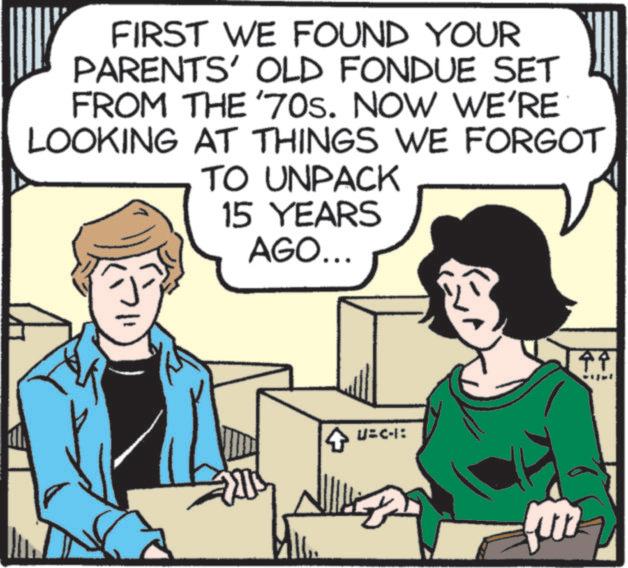 Photo caption OCR: FIRST WE FOUND YOUR PARENTS' OLD FONDUE SET FROM THE '70s. NOW WE'RE LOOKING AT THINGS WE FORGOT TO UNPACK 15 YEARS AGO... UBC-I: 44 FIRST WE FOUND YOUR PARENTS ' OLD FONDUE SET FROM THE ' 70s . NOW WE'RE LOOKING AT THINGS WE FORGOT TO UNPACK 15 YEARS AGO ... UBC - I : 44