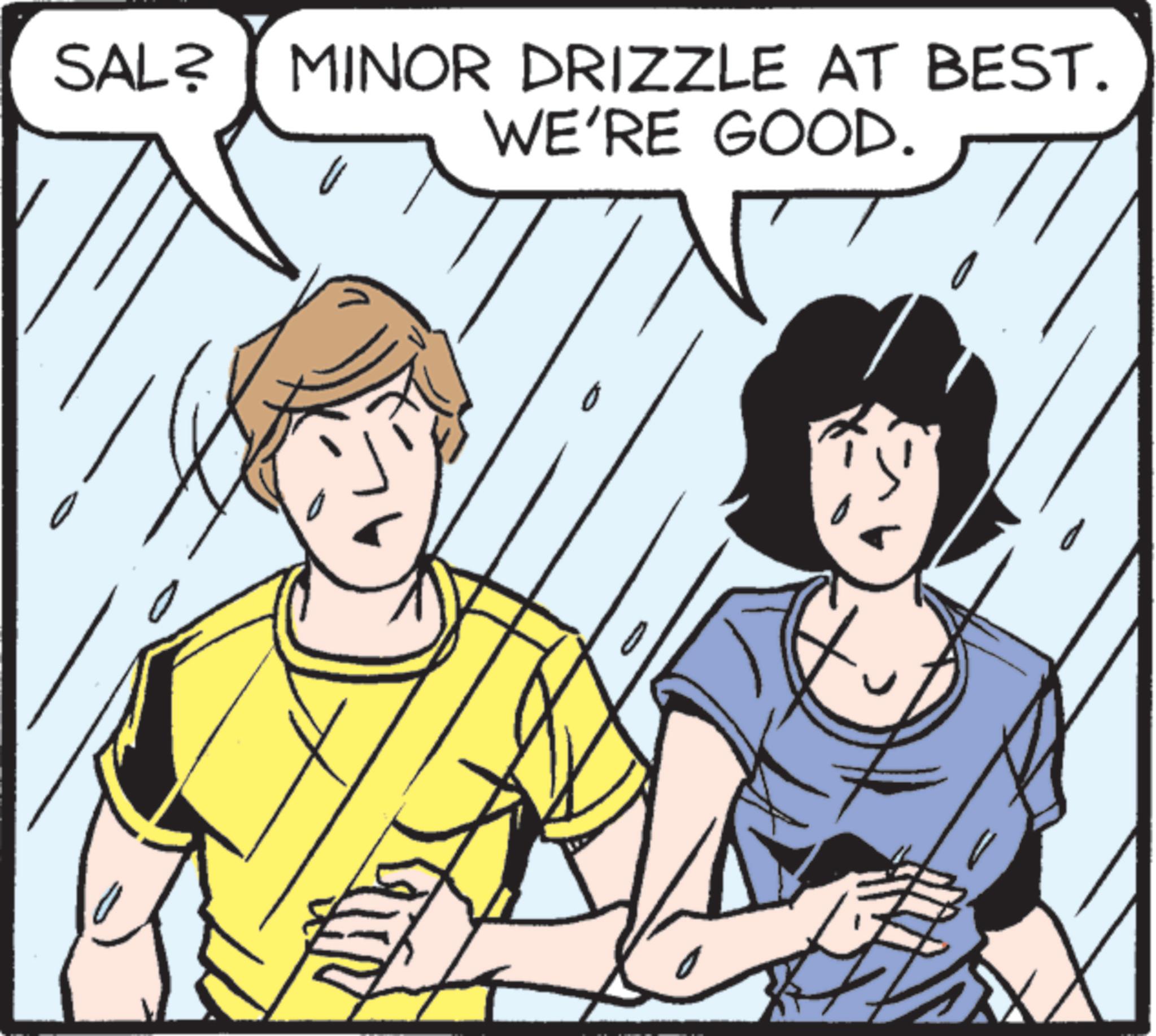 Pleased OCR: SAL? MINOR DRIZZLE AT BEST. WE'RE GOOD. SAL ? MINOR DRIZZLE AT BEST . WE'RE GOOD .