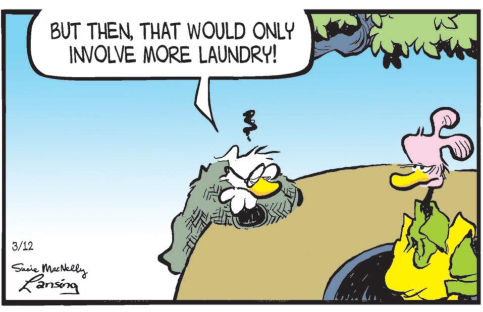 Fowl OCR: BUT THENTHAT WOULD ONLY INVOLVE MORE LAUNDRY! 3/12 Susie MacNelly Lansing ? ? BUT THENTHAT WOULD ONLY INVOLVE MORE LAUNDRY ! 3/12 Susie MacNelly Lansing ? ?