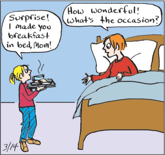 Clip art OCR: Surprise! I made you breakfast in bedMom! ? How wonderful! What's the occasion? 3/14 Surprise ! I made you breakfast in bedMom ! ? How wonderful ! What's the occasion ? 3/14