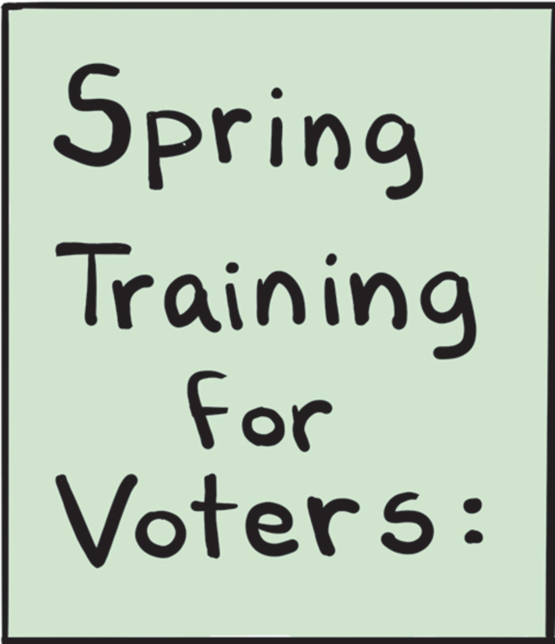 OCR: Spring Training For Voters: Spring Training For Voters :
