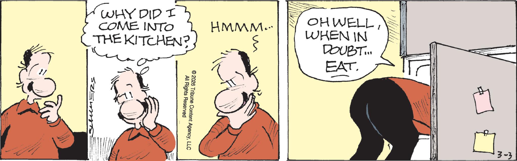 Animation OCR: WHY DID I COME INTO THE KITCHEN? HMMM... m OH WELLWHEN IN DOUBT... EAT. 3-3 WHY DID I COME INTO THE KITCHEN ? HMMM ... m OH WELLWHEN IN DOUBT ... EAT . 3-3