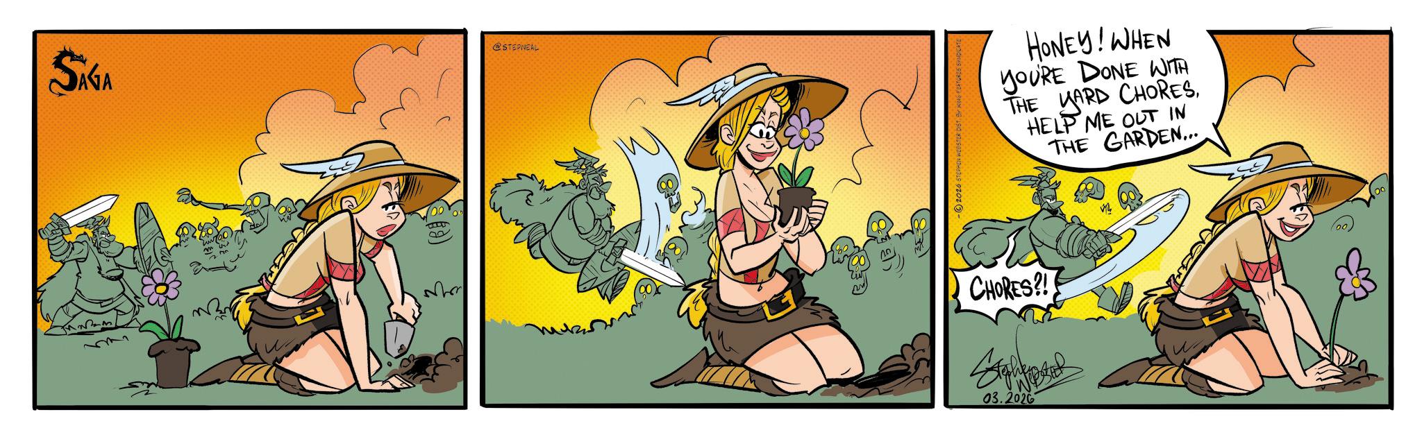 Graphics OCR: SAGA @STEPNEAL HONEY! WHEN YOU'RE DONE WITH THE YARD CHORESHELP ME OUT IN THE GARDEN... CHORES?! 03.2026 SAGA @STEPNEAL HONEY ! WHEN YOU'RE DONE WITH THE YARD CHORESHELP ME OUT IN THE GARDEN ... CHORES ?! 03.2026