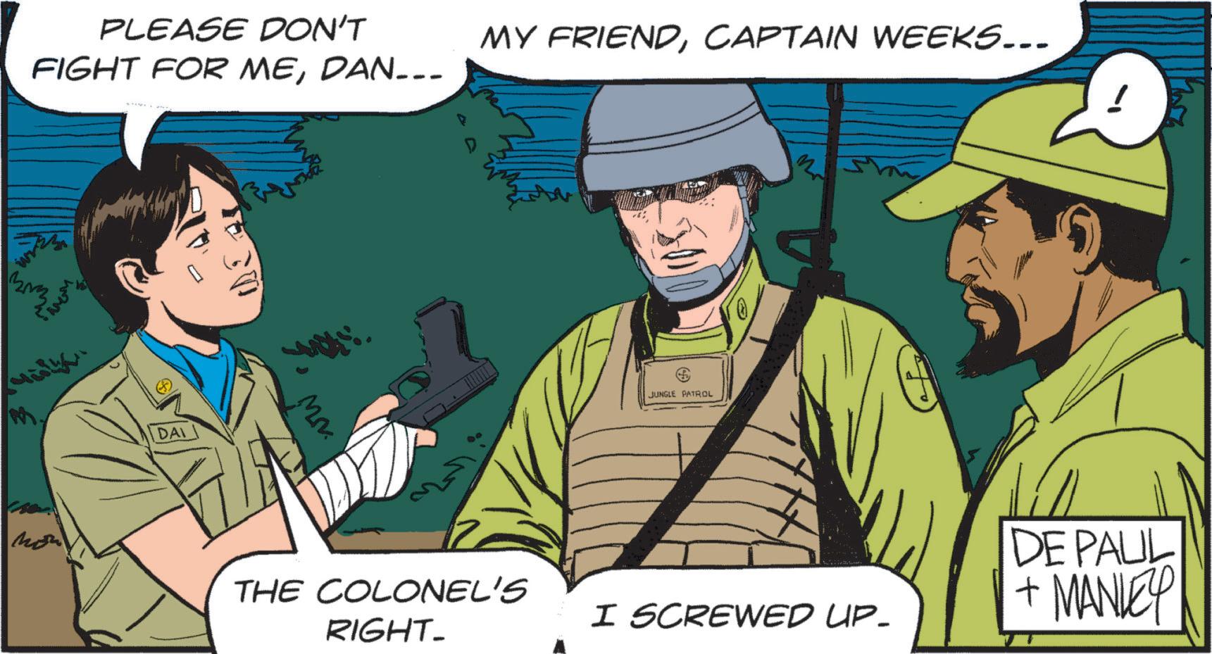 Military organization OCR: PLEASE DON'T FIGHT FOR MEDAN…… 723 DAI MM MY FRIENDCAPTAIN WEEKS... ???? JUNGLE PATROL Mr now THE COLONEL'S RIGHT- I SCREWED UP- DE PAUL +MANLEY PLEASE DON'T FIGHT FOR MEDAN …… 723 DAI MM MY FRIENDCAPTAIN WEEKS ... ???? JUNGLE PATROL Mr now THE COLONEL'S RIGHT- I SCREWED UP- DE PAUL + MANLEY