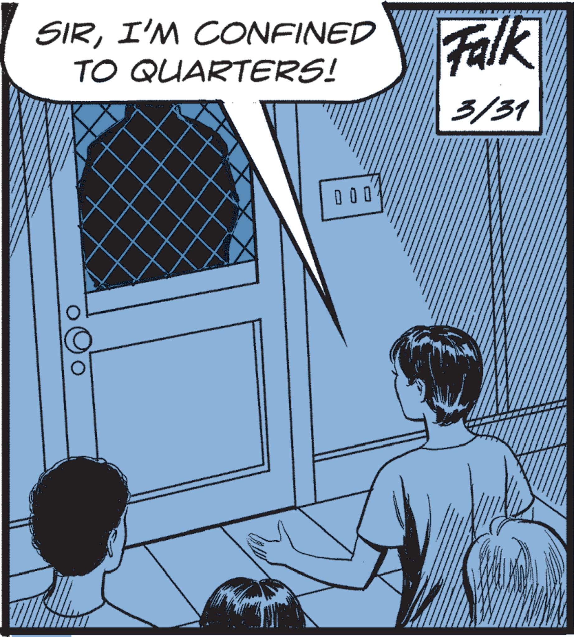 Animated cartoon OCR: SIRI'M CONFINED TO QUARTERS! Falk 3/31 000 SIRI'M CONFINED TO QUARTERS ! Falk 3/31 000