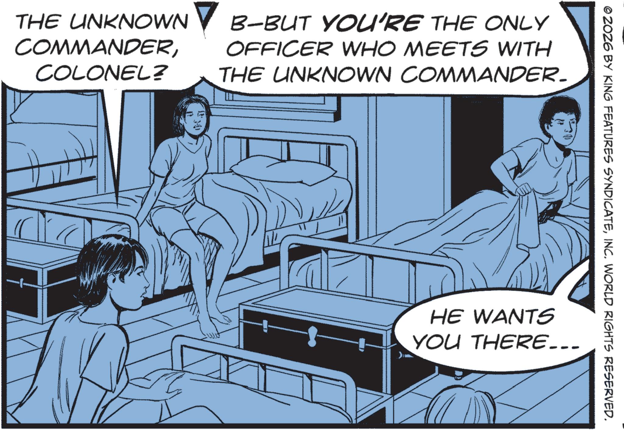 Animated cartoon OCR: THE UNKNOWN ? B-BUT YOU'RE THE ONLY COMMANDERCOLONEL? OFFICER WHO MEETS WITH THE UNKNOWN COMMANDER. © ZOZE BY KING FEATURES SYNDICATEINC. WORLD RIGHTS RESERVED. HE WANTS YOU THERE….. THE UNKNOWN ? B - BUT YOU'RE THE ONLY COMMANDERCOLONEL ? OFFICER WHO MEETS WITH THE UNKNOWN COMMANDER . © ZOZE BY KING FEATURES SYNDICATEINC . WORLD RIGHTS RESERVED . HE WANTS YOU THERE … ..
