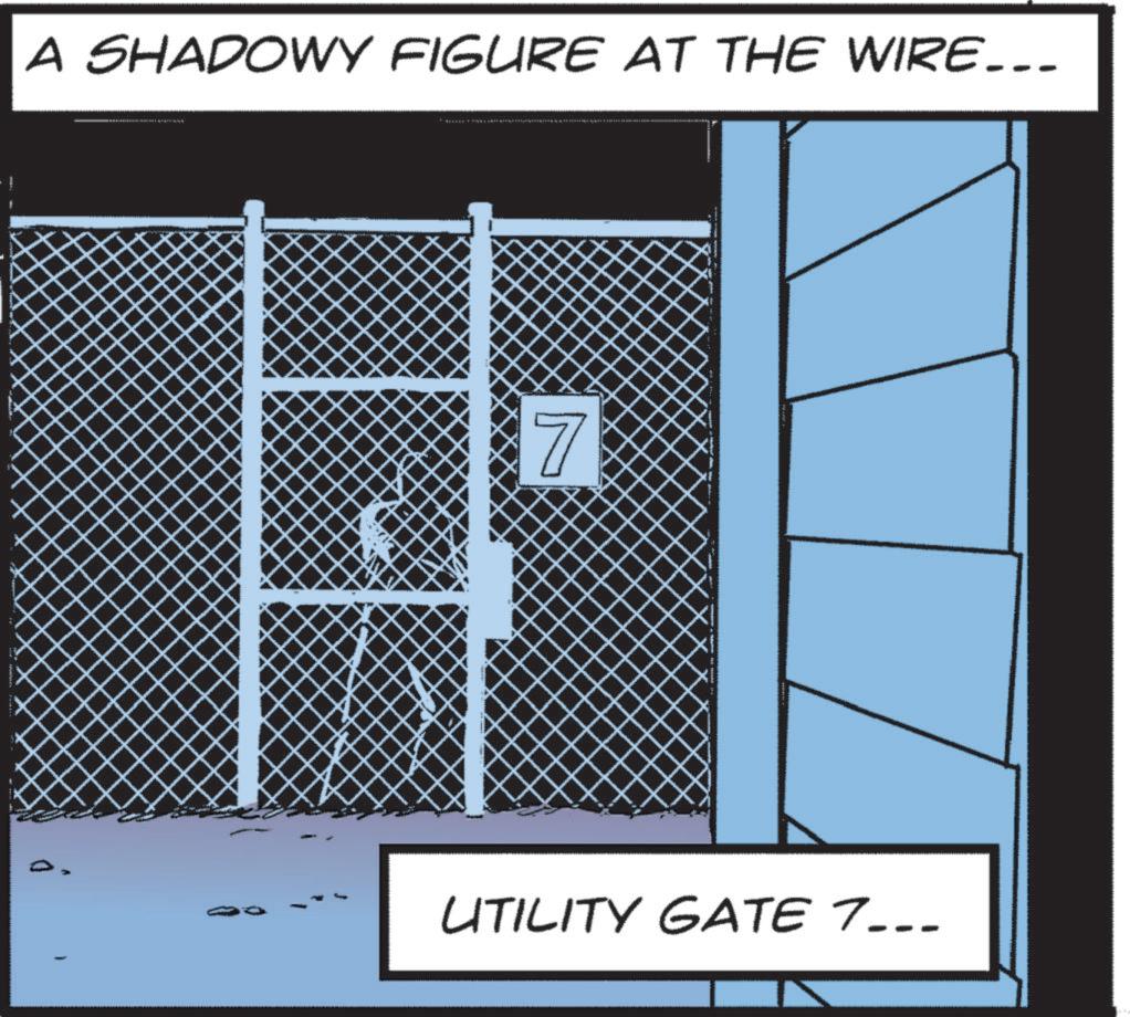 Fiction OCR: A SHADOWY FIGURE AT THE WIRE... 7 UTILITY GATE 7... A SHADOWY FIGURE AT THE WIRE ... 7 UTILITY GATE 7 ...