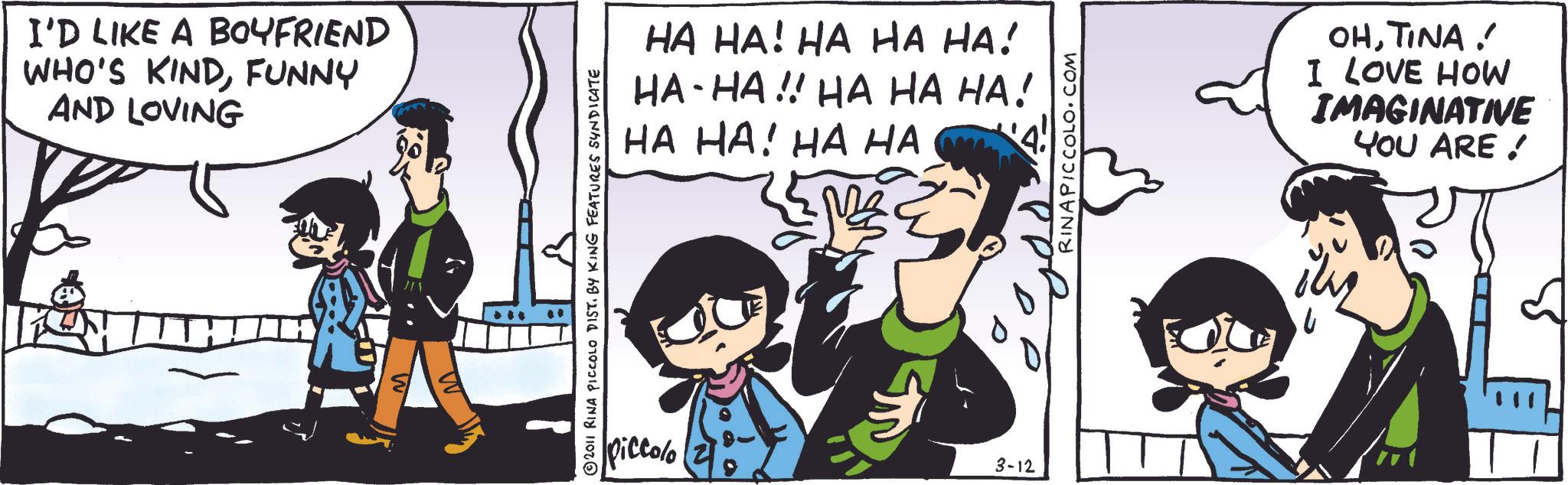 Publication OCR: I'D LIKE A BOYFRIEND WHO'S KINDFUNNY AND LOVING ?? ??! ?? ?? ??! ??-?? !! ?? ?? ??! ?? ??! ?? ?? 2011 RINA PICCOLO DIST. BY KING FEATURES SYNDICATE piccolo 3-12 RINAPICCOLO.COM OHTINA ! I LOVE HOW IMAGINATIVE YOU ARE! I'D LIKE A BOYFRIEND WHO'S KINDFUNNY AND LOVING ?? ?? ! ?? ?? ?? ! ?? - ?? !! ?? ?? ?? ! ?? ?? ! ?? ?? 2011 RINA PICCOLO DIST . BY KING FEATURES SYNDICATE piccolo 3-12 RINAPICCOLO.COM OHTINA ! I LOVE HOW IMAGINATIVE YOU ARE !