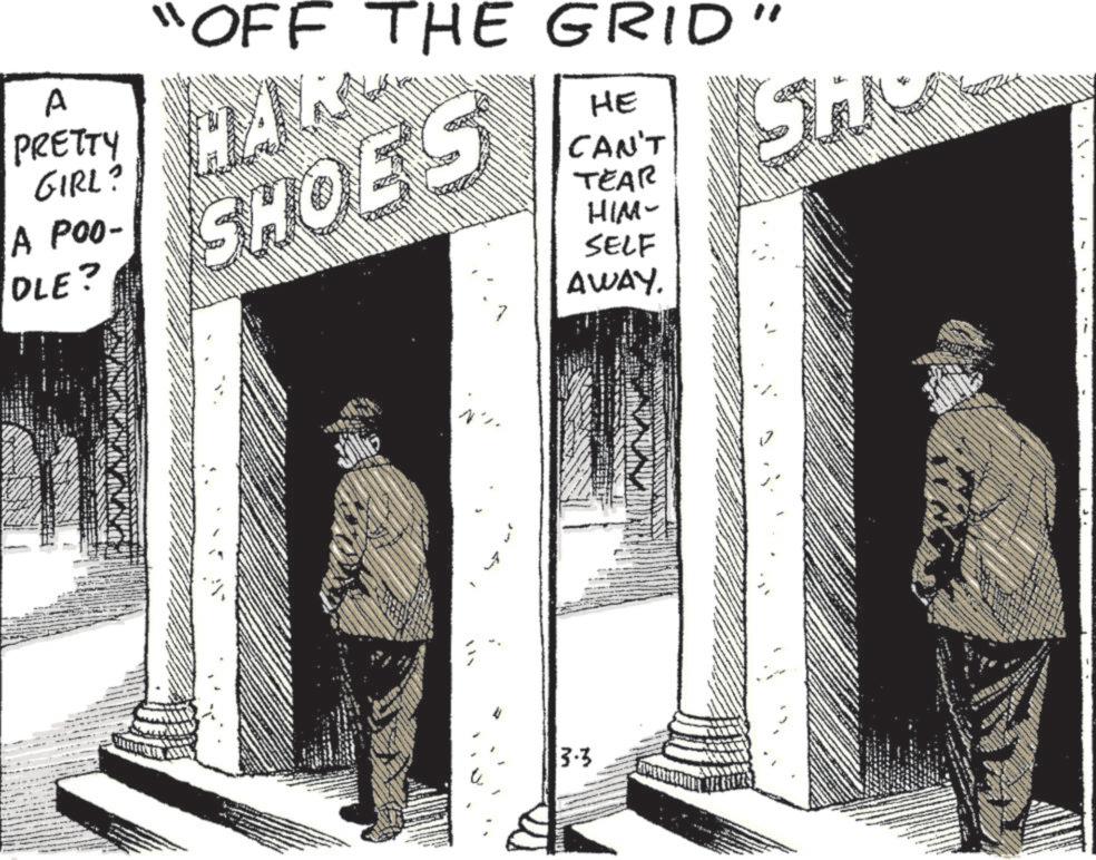 Fiction OCR: "OFF THE GRID" A PRETTY GIRL? A POO- DLE? HA SHOES HE CAN'T TEAR SH HIM- SELF AWAY. 3.3 " OFF THE GRID " A PRETTY GIRL ? A POO- DLE ? HA SHOES HE CAN'T TEAR SH HIM- SELF AWAY . 3.3