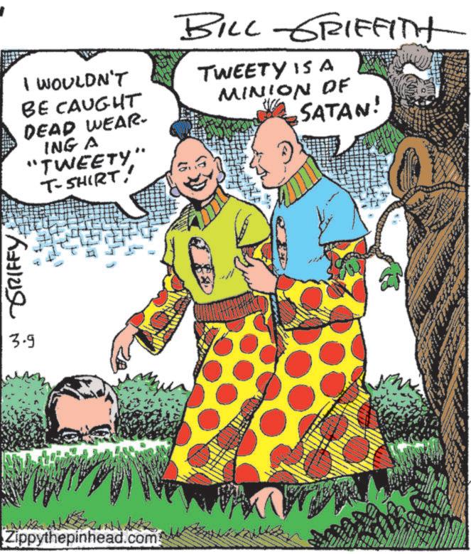 Comedy OCR: GRIFFY 3.9 BILL GRIFFITH I WOULDN'T BE CAUGHT DEAD WEAR- ING A "TWEETY" T-SHIRTTWEETY IS A MINION OF SATAN! Zippythepinhead.com GRIFFY 3.9 BILL GRIFFITH I WOULDN'T BE CAUGHT DEAD WEAR- ING A " TWEETY " T - SHIRTTWEETY IS A MINION OF SATAN ! Zippythepinhead.com