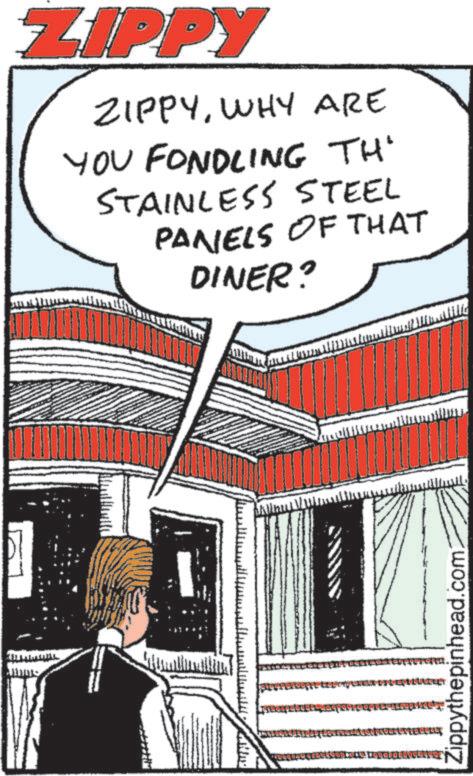 Animation OCR: ZIPPY ZIPPYWHY ARE YOU FONDLING TH' STAINLESS STEEL PANELS OF THAT DINER? ???? ????? ??????????? Zippythepinhead.com/ ZIPPY ZIPPYWHY ARE YOU FONDLING TH ' STAINLESS STEEL PANELS OF THAT DINER ? ???? ????? ??????????? Zippythepinhead.com/