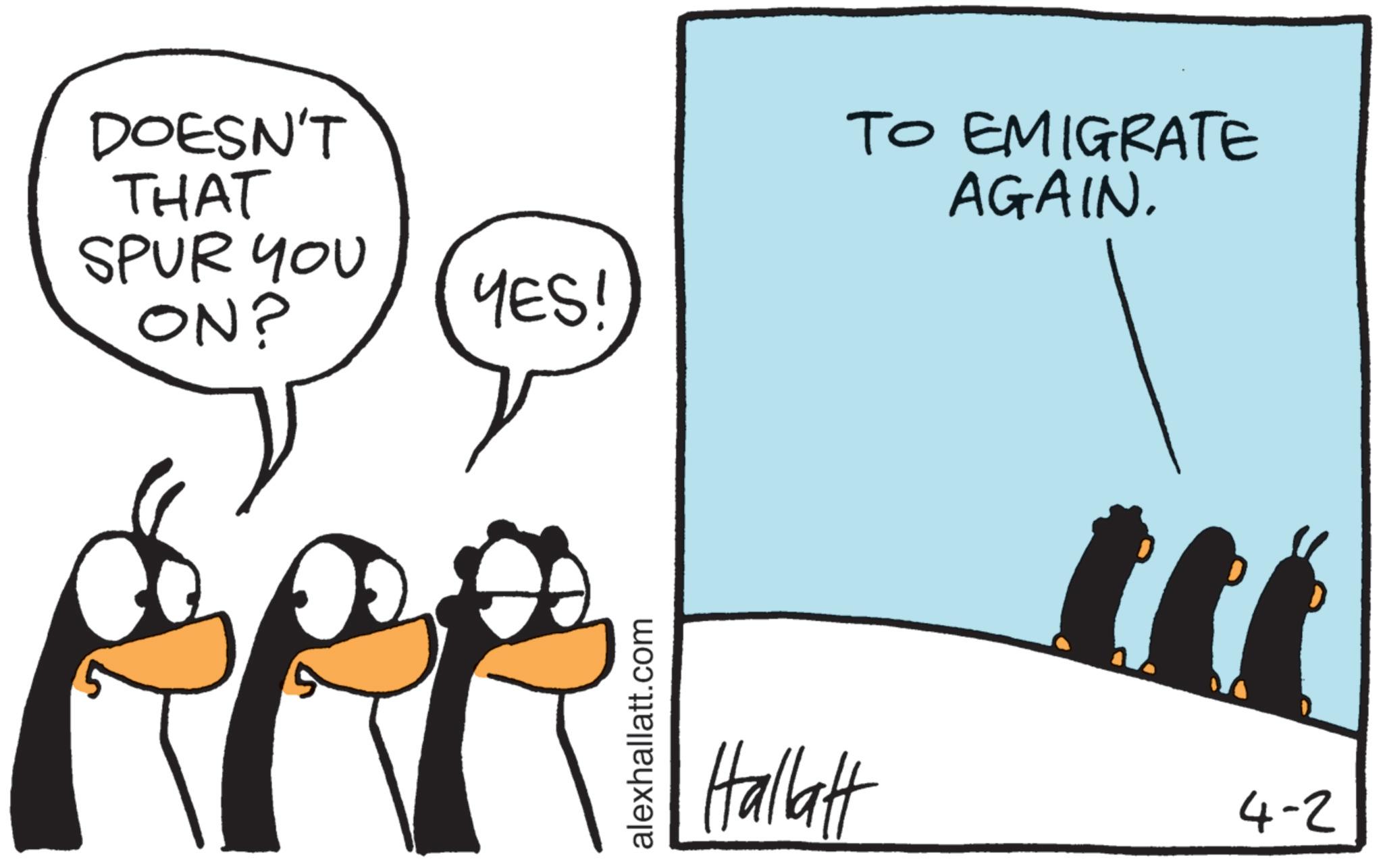 Animated cartoon OCR: DOESN'T THAT SPUR YOU ON? YES! Spp alexhallatt.com TO EMIGRATE AGAIN. 111 Hallatt 4-2 DOESN'T THAT SPUR YOU ON ? YES ! Spp alexhallatt.com TO EMIGRATE AGAIN . 111 Hallatt 4-2