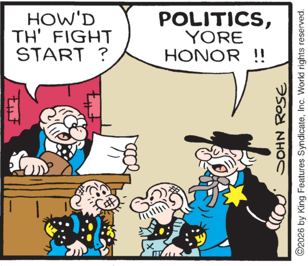 Animated cartoon OCR: ??? ? TH' FIGHT HOW'D POLITICSSTART ? HONOR !! YORE JOHN ROSE ©2026 by King Features SyndicateInc. World rights reserved. ??? ? TH ' FIGHT HOW'D POLITICSSTART ? HONOR !! YORE JOHN ROSE © 2026 by King Features SyndicateInc. World rights reserved .