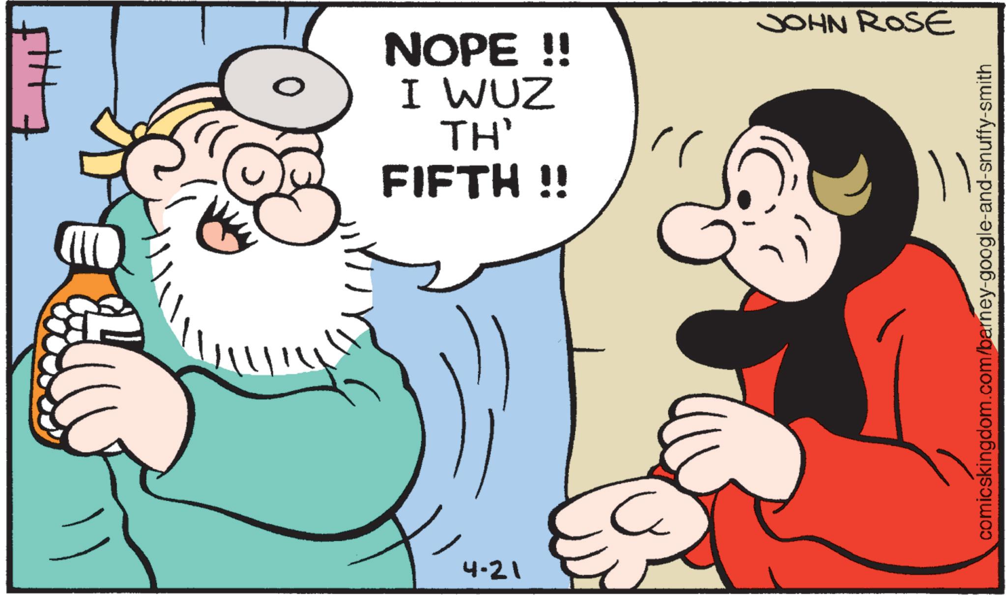 Animation OCR: NOPE !! I WUZ TH' FIFTH!! 4-21 JOHN ROSE comicskingdom.com/barney-google-and-snuffy-smith NOPE !! I WUZ TH ' FIFTH !! 4-21 JOHN ROSE comicskingdom.com/barney-google-and-snuffy-smith