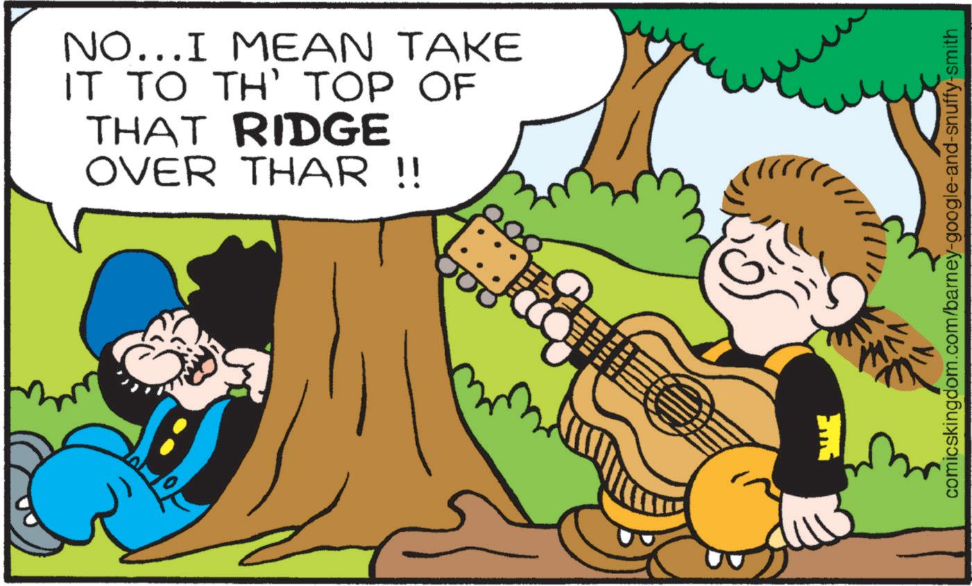 Fiction OCR: NO...I MEAN TAKE IT TO TH' TOP OF THAT RIDGE OVER THAR !! comicskingdom.com/barney-google-and-snuffy-smith NO ... I MEAN TAKE IT TO TH ' TOP OF THAT RIDGE OVER THAR !! comicskingdom.com/barney-google-and-snuffy-smith