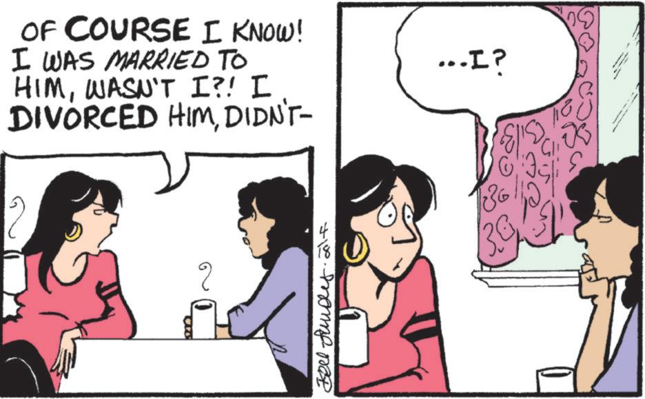 Animated cartoon OCR: OF COURSE I KNOW! I WAS MARRIED TO HIMWASN'T I?! I DIVORCED HIMDIDN'T- 2 $100. momme maz ...I? 136 3.0 OF COURSE I KNOW ! I WAS MARRIED TO HIMWASN'T I ?! I DIVORCED HIMDIDN'T- 2 $ 100 . momme maz ... I ? 136 3.0