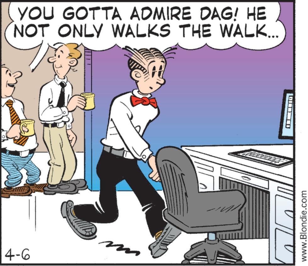 Publication OCR: YOU GOTTA ADMIRE DAG! HE NOT ONLY WALKS THE WALK... 4-6 m ? www.Blondie.com YOU GOTTA ADMIRE DAG ! HE NOT ONLY WALKS THE WALK ... 4-6 m ? www.Blondie.com