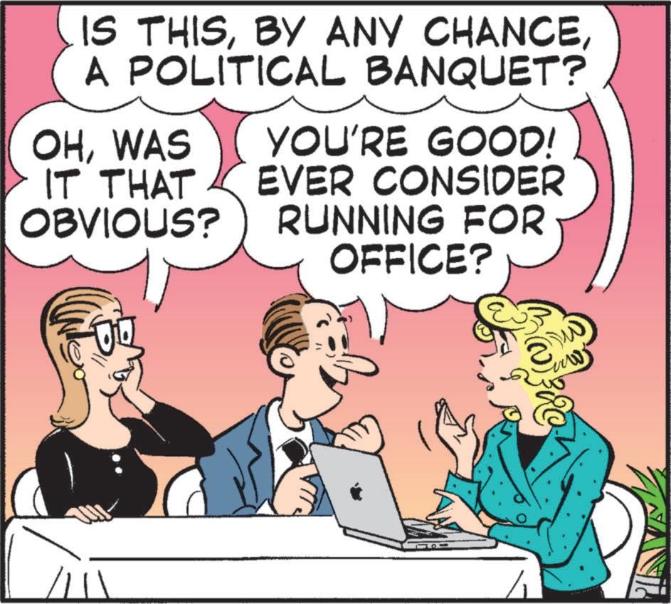 Animated cartoon OCR: IS THISA POLITICAL BANQUET? OHWAS IT THAT OBVIOUS? YOU'RE GOOD! EVER CONSIDER RUNNING FOR OFFICE? IS THISBY ANY CHANCEA POLITICAL BANQUET ? OHWAS IT THAT OBVIOUS ? YOU'RE GOOD ! EVER CONSIDER RUNNING FOR OFFICE ?