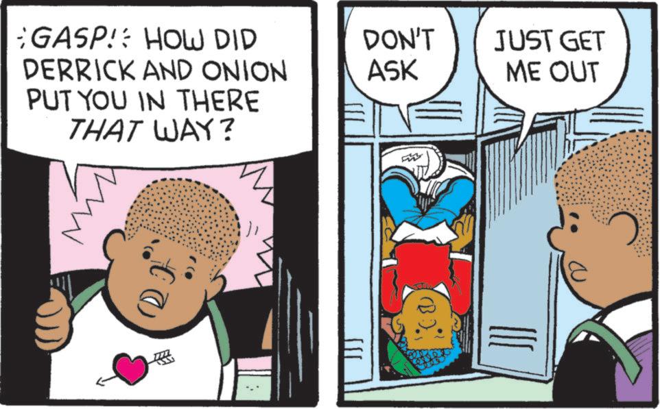 Fiction OCR: DON'T JUST GET ME OUT GASP! HOW DID DERRICK AND ONION PUT YOU IN THERE THAT WAY? ASK D (B)"} E DON'T JUST GET ME OUT GASP ! HOW DID DERRICK AND ONION PUT YOU IN THERE THAT WAY ? ASK D ( B ) " } E