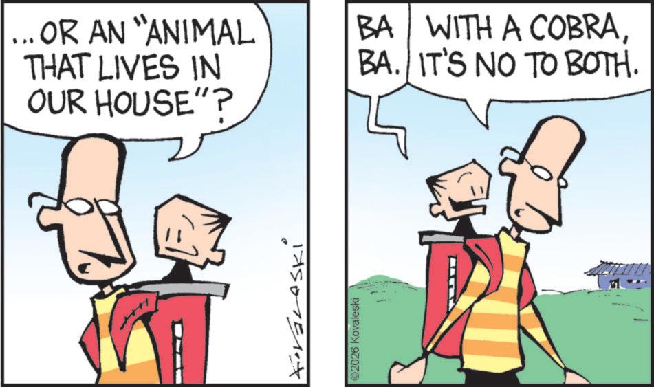 Animated cartoon OCR: ….. OR AN “ANIMAL THAT LIVES IN OUR HOUSE"? BA WITH A COBRABA. IT'S NO TO BOTH. ©2026 Kovaleski … .. OR AN “ ANIMAL THAT LIVES IN OUR HOUSE " ? BA WITH A COBRABA . IT'S NO TO BOTH . © 2026 Kovaleski