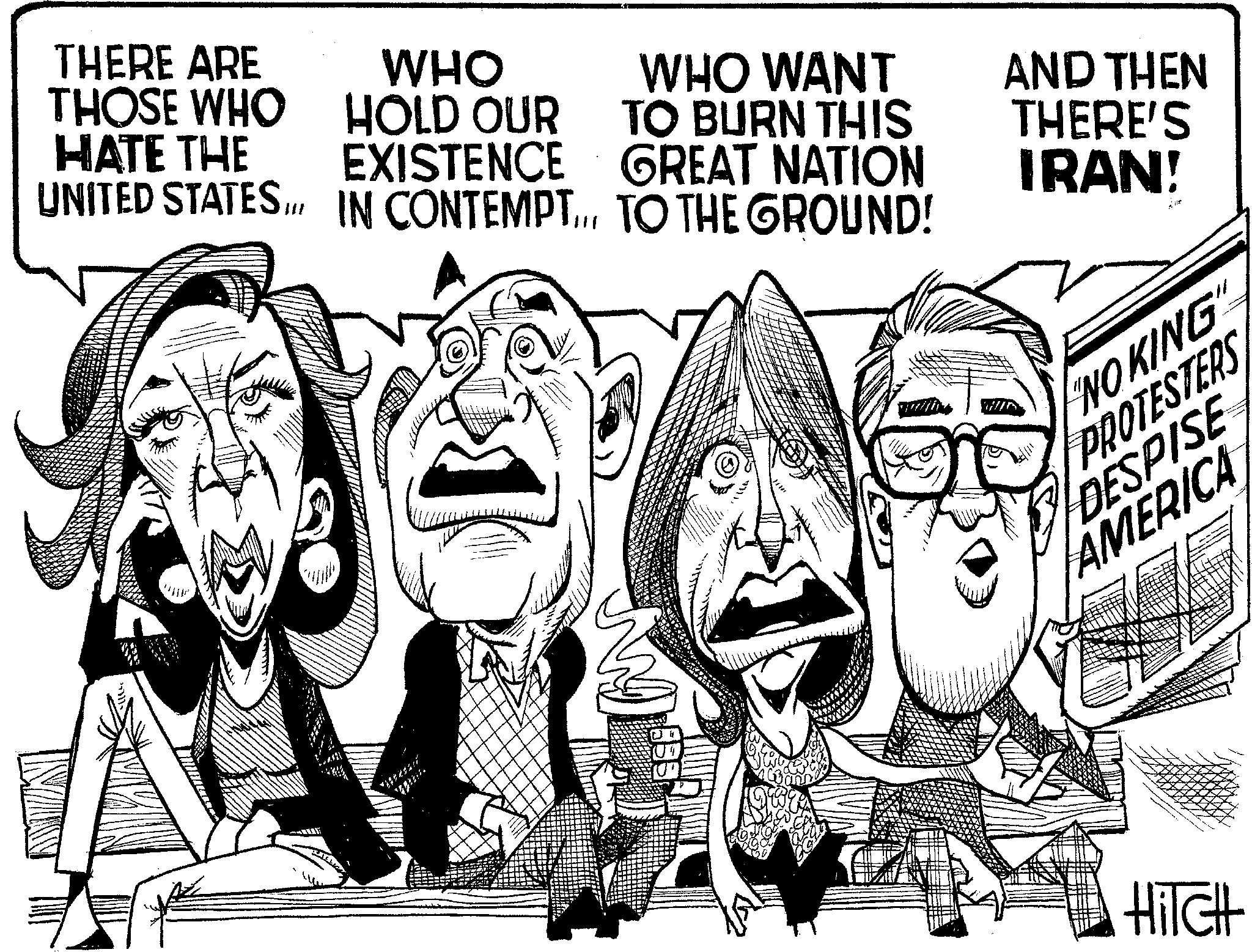 Photo caption OCR: EN THERE ARE THOSE WHO HATE THE WHO HOLD OUR EXISTENCE UNITED STATES ... IN CONTEMPT... WHO WANT TO BURN THIS GREAT NATION TO THE GROUND! AND THEN THERE'S IRAN! NO KING" PROTESTERS DESPISE AMERICA HiTcH EN THERE ARE THOSE WHO HATE THE WHO HOLD OUR EXISTENCE UNITED STATES ... IN CONTEMPT ... WHO WANT TO BURN THIS GREAT NATION TO THE GROUND ! AND THEN THERE'S IRAN ! NO KING " PROTESTERS DESPISE AMERICA HiTcH