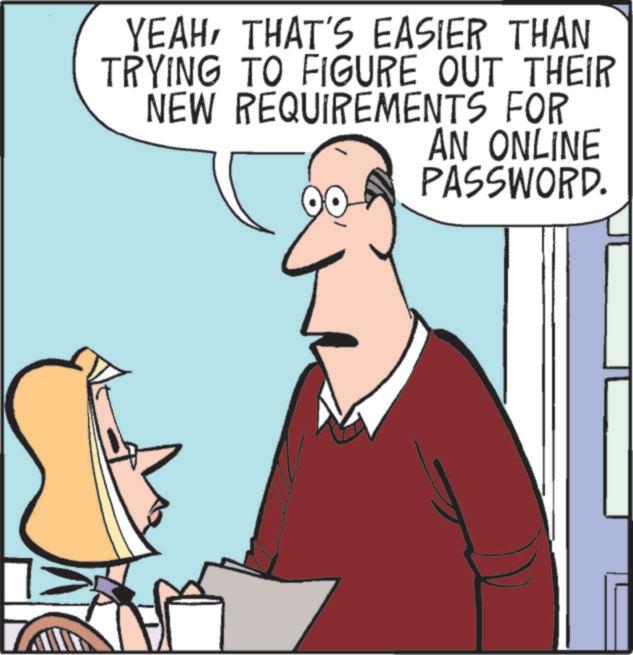 Telephony OCR: YEAHTHAT'S EASIER THAN TRYING TO FIGURE OUT THEIR NEW REQUIREMENTS FOR AN ONLINE PASSWORD. YEAHTHAT'S EASIER THAN TRYING TO FIGURE OUT THEIR NEW REQUIREMENTS FOR AN ONLINE PASSWORD .