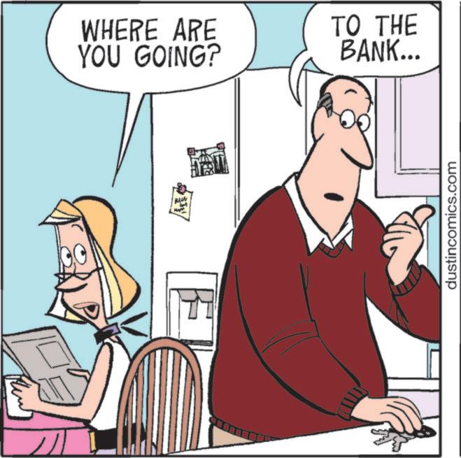 Animated cartoon OCR: WHERE ARE YOU GOING? TO THE BANK... www dustincomics.com WHERE ARE YOU GOING ? TO THE BANK ... www dustincomics.com
