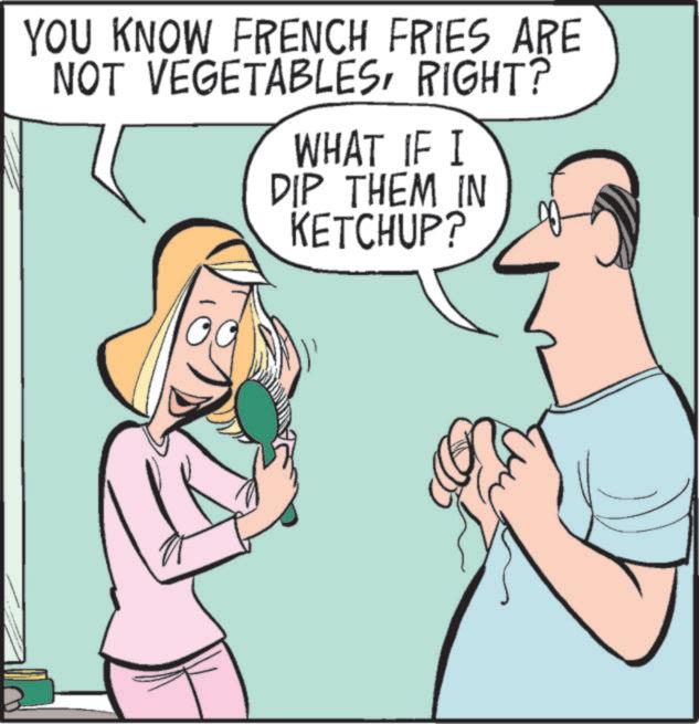 Pleased OCR: YOU KNOW FRENCH FRIES ARE NOT VEGETABLESRIGHT? WHAT IF I DIP THEM IN KETCHUP? YOU KNOW FRENCH FRIES ARE NOT VEGETABLESRIGHT ? WHAT IF I DIP THEM IN KETCHUP ?